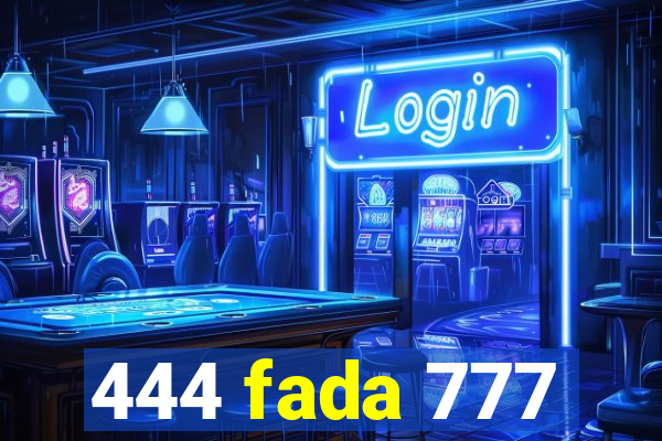 444 fada 777