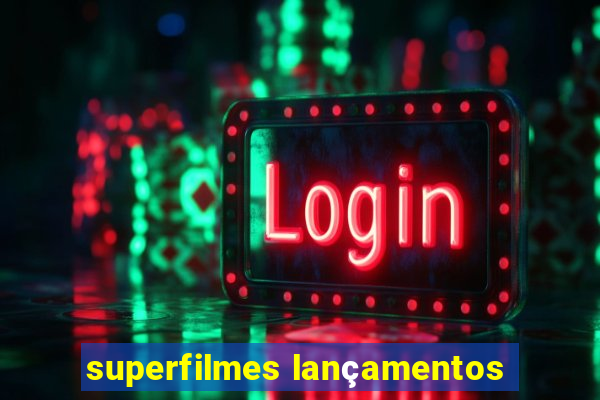 superfilmes lançamentos