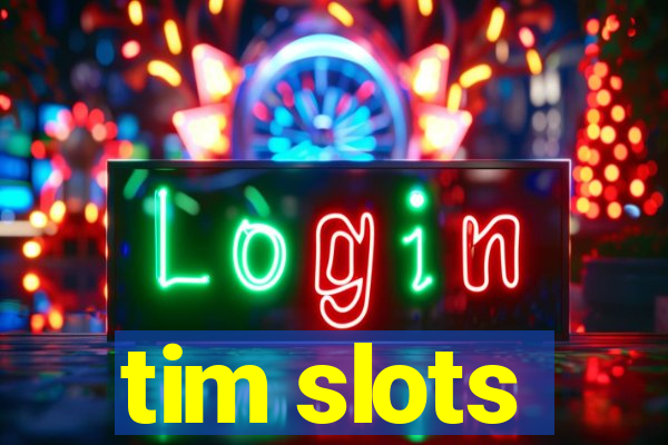 tim slots