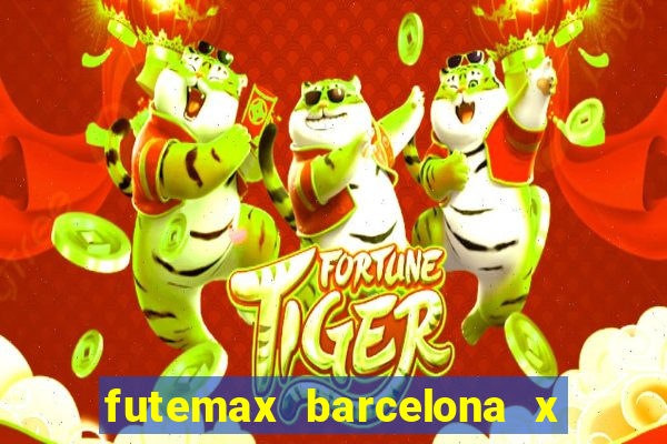 futemax barcelona x real madrid