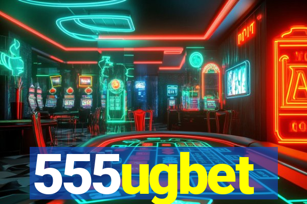 555ugbet