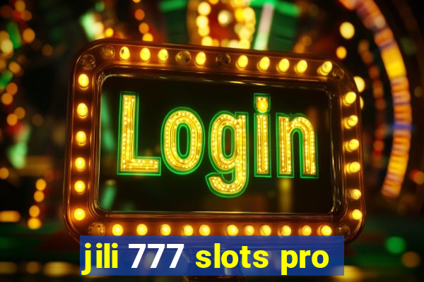 jili 777 slots pro