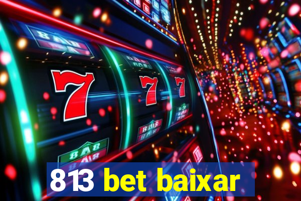 813 bet baixar