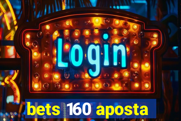 bets 160 aposta