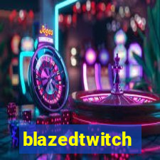 blazedtwitch