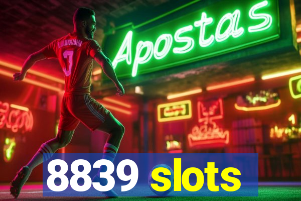 8839 slots