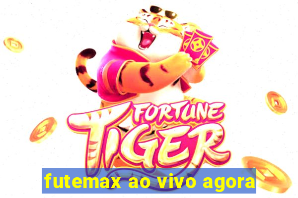 futemax ao vivo agora