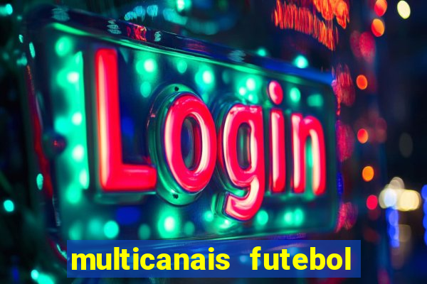 multicanais futebol real madrid