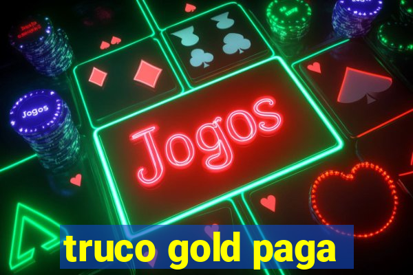 truco gold paga