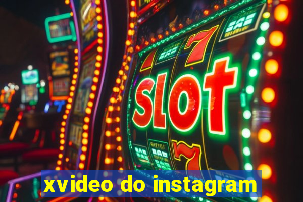 xvideo do instagram