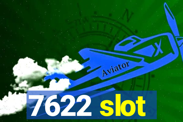 7622 slot