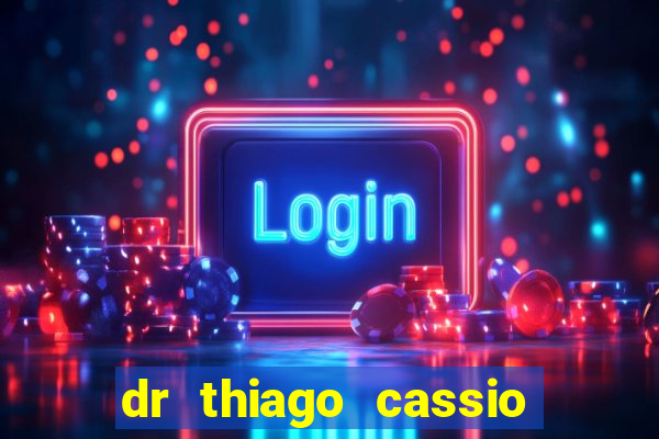 dr thiago cassio santos walmsley de lucena