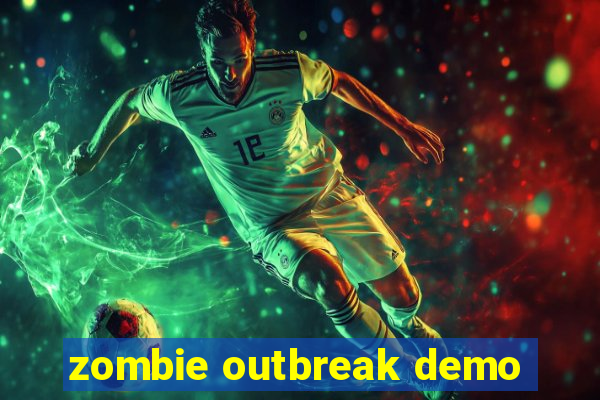 zombie outbreak demo