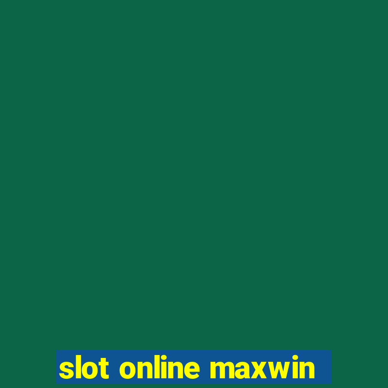 slot online maxwin