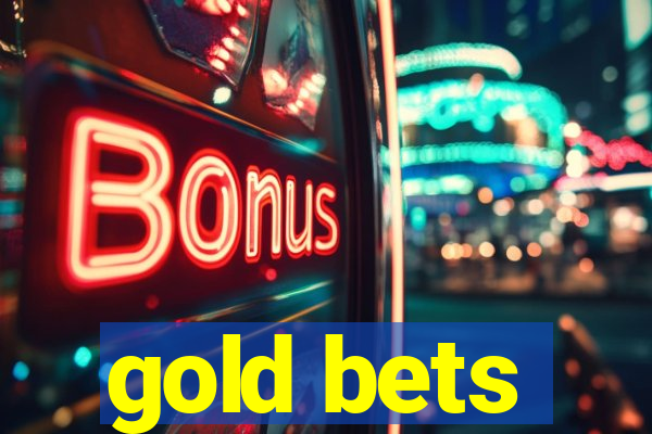 gold bets