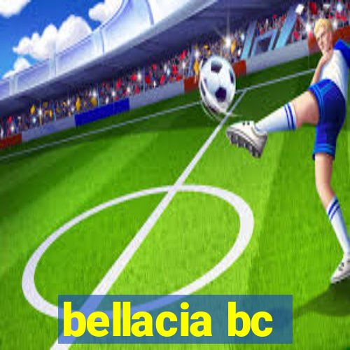 bellacia bc