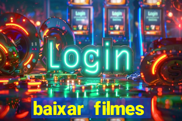 baixar filmes torrents dublados