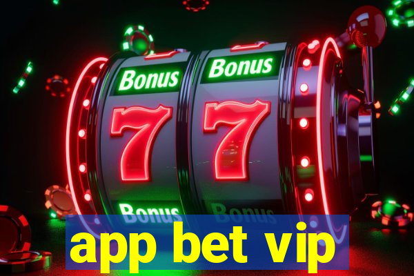 app bet vip