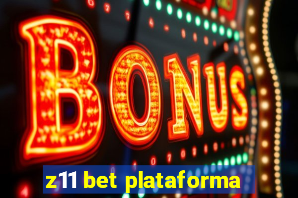 z11 bet plataforma