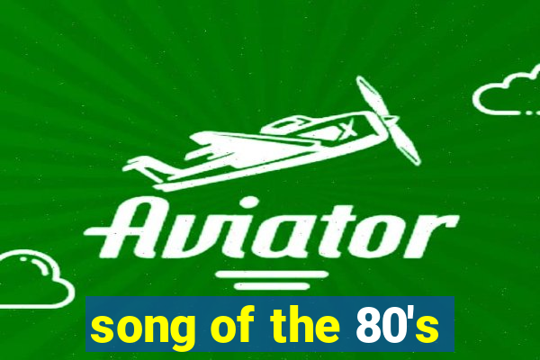 song of the 80's