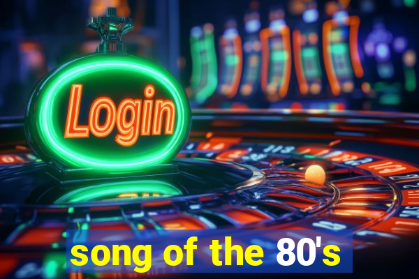 song of the 80's