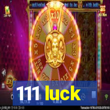 111 luck