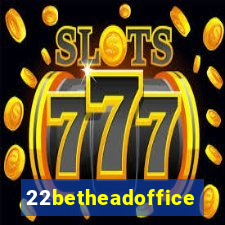 22betheadoffice