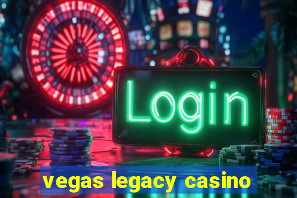 vegas legacy casino