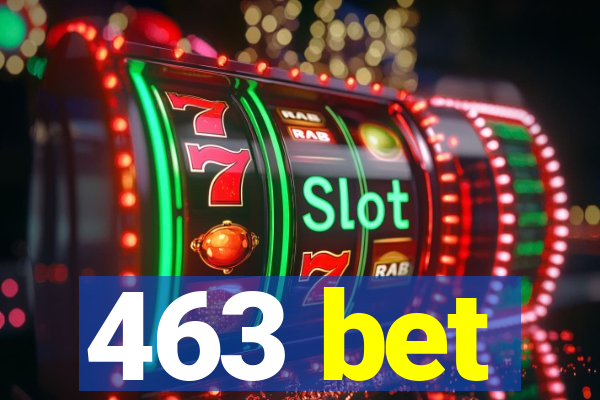 463 bet