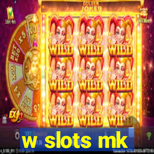 w slots mk