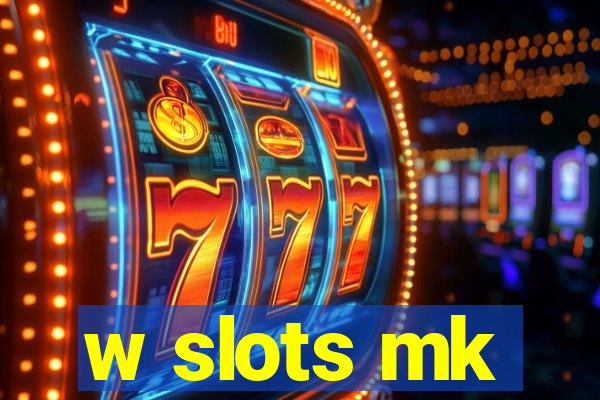 w slots mk