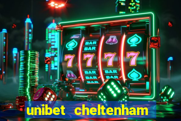 unibet cheltenham free bets