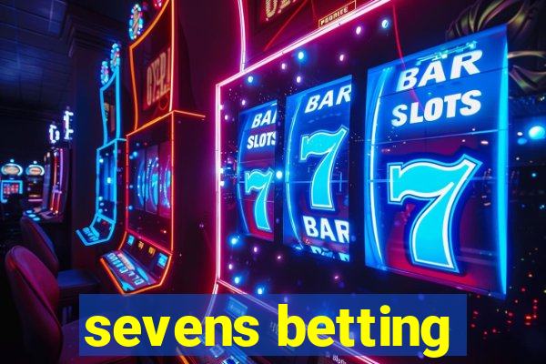 sevens betting