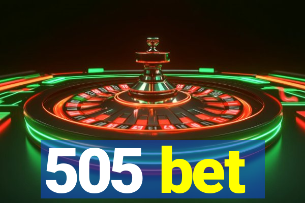 505 bet