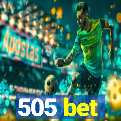 505 bet