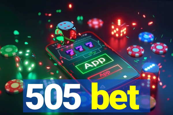 505 bet