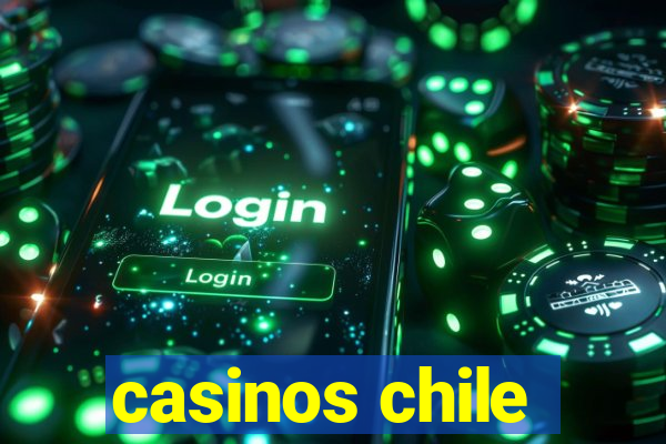 casinos chile