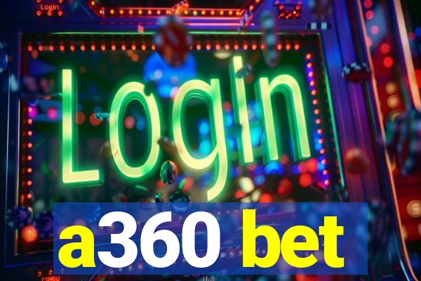 a360 bet