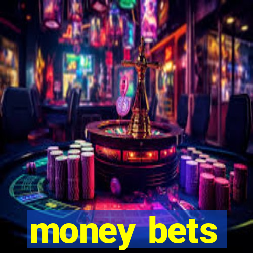 money bets