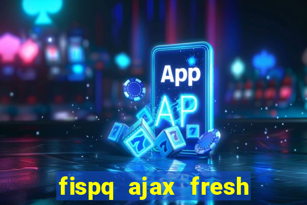 fispq ajax fresh limpeza profunda