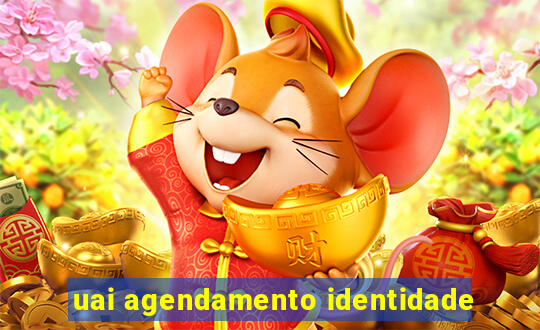 uai agendamento identidade