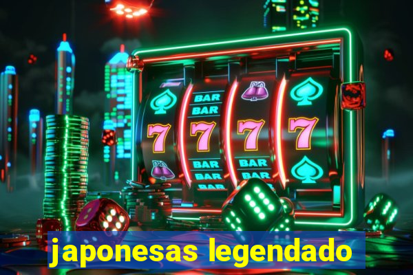 japonesas legendado