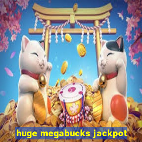 huge megabucks jackpot