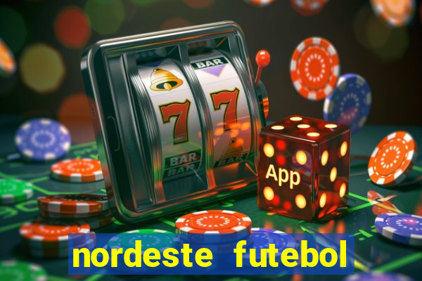 nordeste futebol net bet