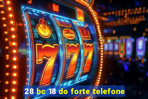 28 bc 18 do forte telefone