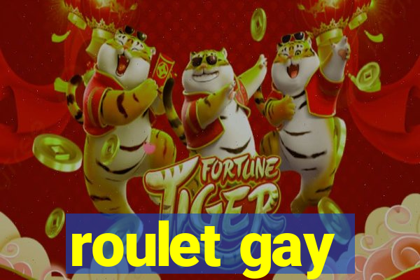 roulet gay