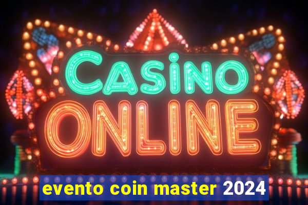 evento coin master 2024