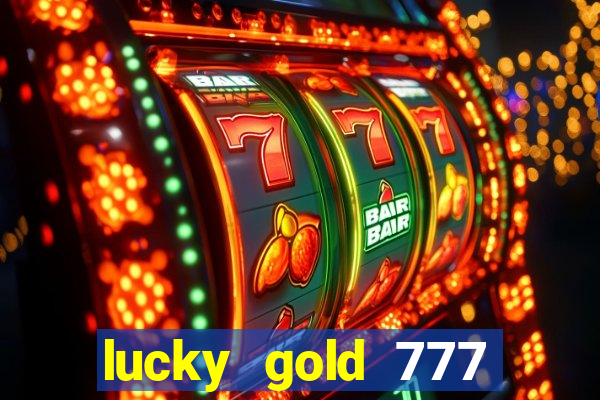 lucky gold 777 paga mesmo