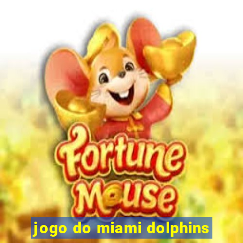 jogo do miami dolphins