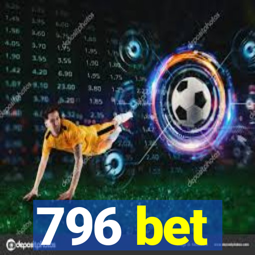 796 bet